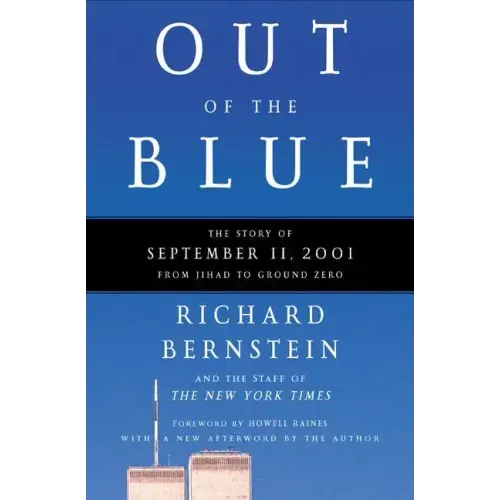 Out of the Blue: The Story of September 11, 2001, from Jihad to Ground Zero
