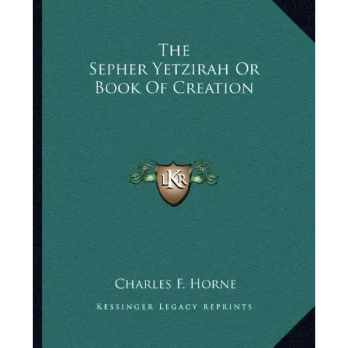 The Sepher Yetzirah or Book of Creation