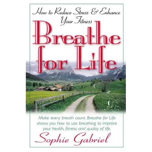 Breathe for Life: How to Reduce Stress and Enhance Your Fitness