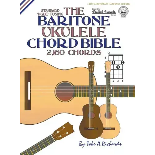 The Baritone Ukulele Chord Bible: DGBE Standard Tuning 2,160 Chords
