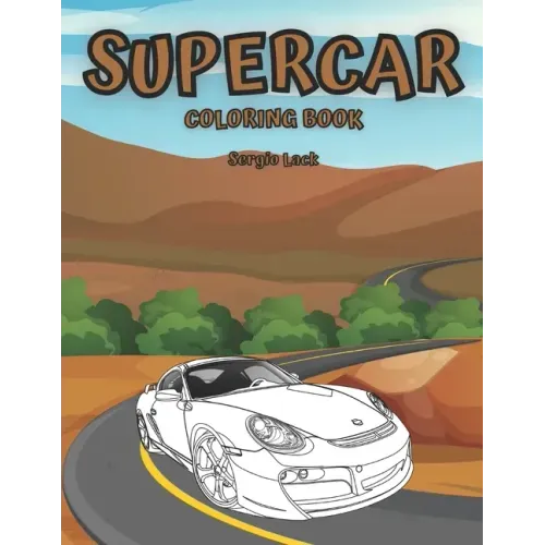 Supercar Coloring Book: Car Coloring Book For Kids Luxury Cars