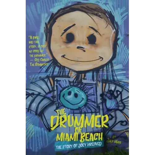 The Drummer of Miami Beach: The Story of Joey Wrecked