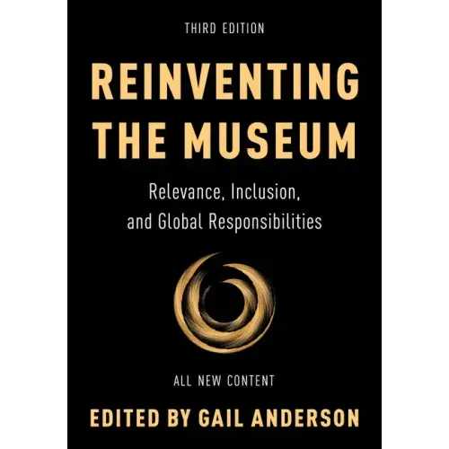 Reinventing the Museum: Relevance, Inclusion, and Global Responsibilities