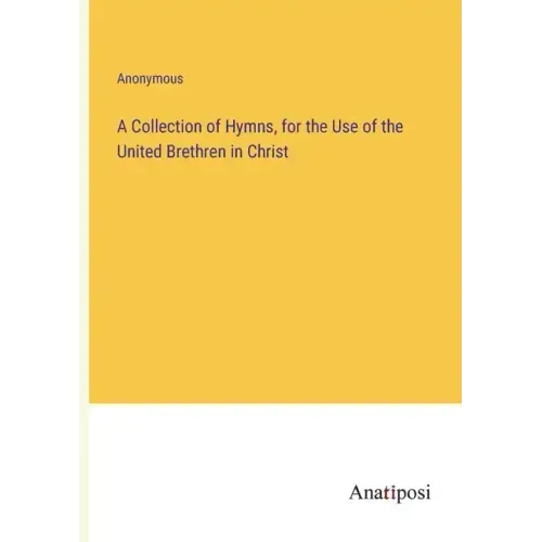 A Collection of Hymns, for the Use of the United Brethren in Christ