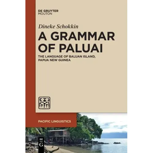 A Grammar of Paluai: The Language of Baluan Island, Papua New Guinea