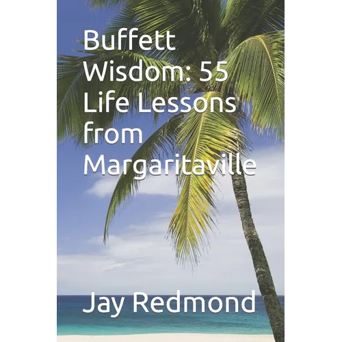 Buffett Wisdom: 55 Life Lessons from Margaritaville