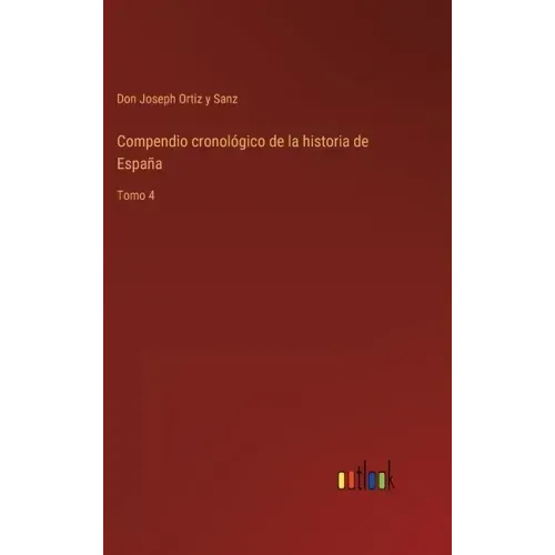 Compendio cronológico de la historia de España: Tomo 4