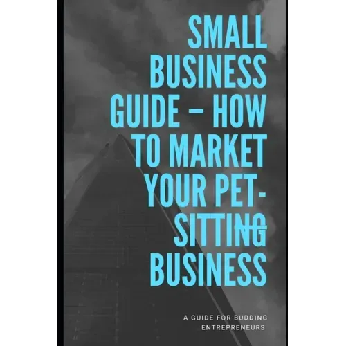 How To Market Your Pet-sitting Business