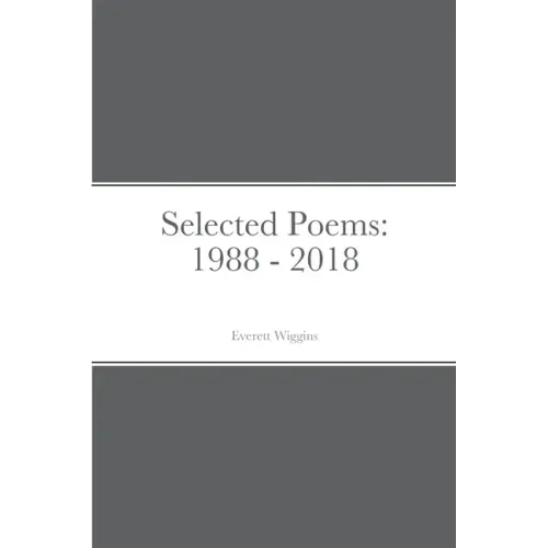 Selected Poems: 1988 - 2018