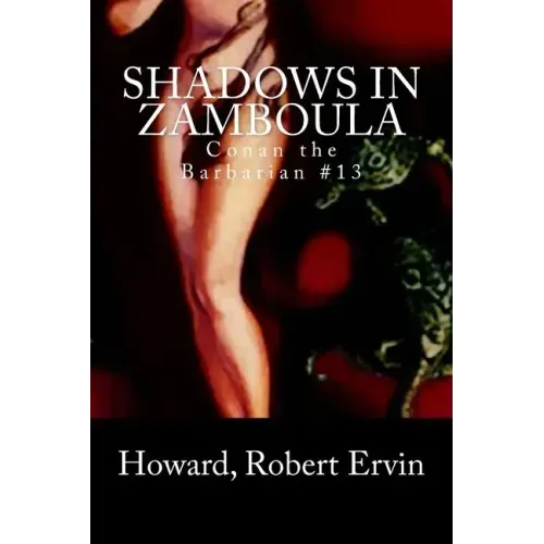 Shadows in Zamboula: Conan the Barbarian #13