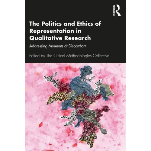 The Politics and Ethics of Representation in Qualitative Research: Addressing Moments of Discomfort