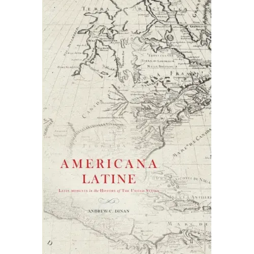 Americana Latine: Latin Moments in the History of The United States
