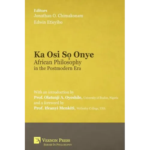 Ka Osi Sọ Onye: African Philosophy in the Postmodern Era