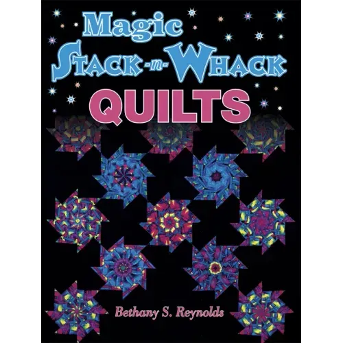 Magic Stack-N-Whack Quilts