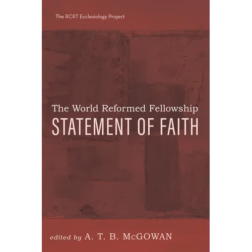 The World Reformed Fellowship Statement of Faith