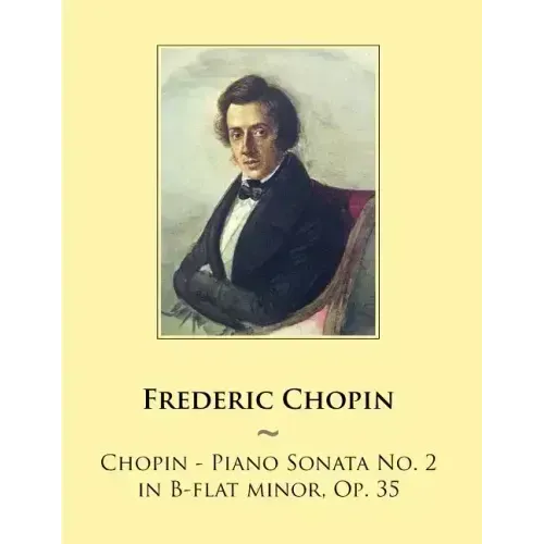 Chopin - Piano Sonata No. 2 in B-flat minor, Op. 35