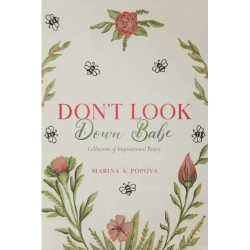 Don't Look Down Babe: Collection of Inspirational Poetry