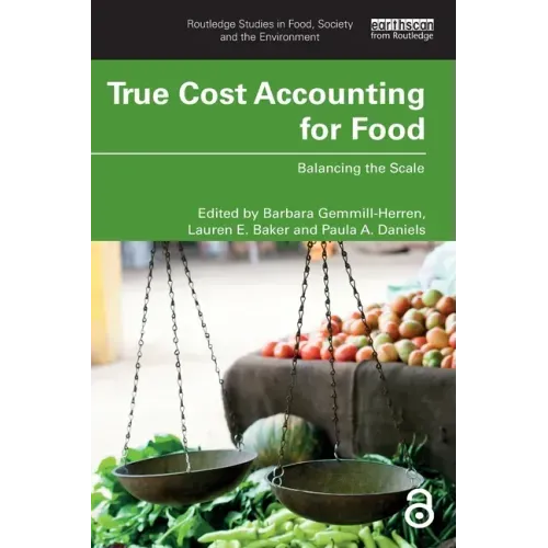 True Cost Accounting for Food: Balancing the Scale