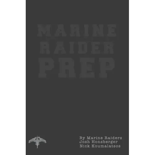 Marine Raider Prep: 12 Week Marine Raider Prep Guide