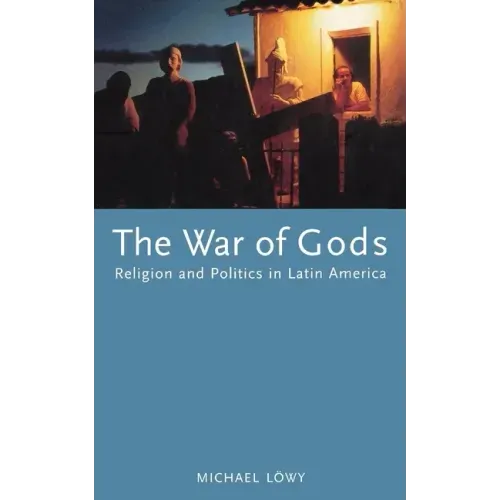 The War of Gods: Religion and Politics in Latin America