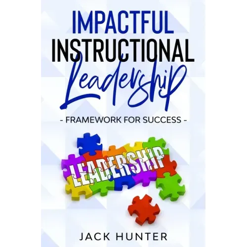 Impactful Instructional Leadership & Framework for Success