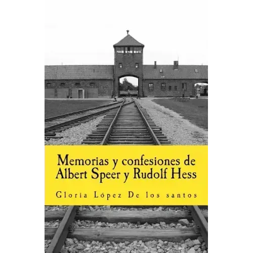 Memorias y confesiones de Albert Speer y Rudolf Hess