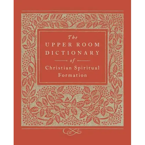The Upper Room Dictionary of Christian Spiritual Formation