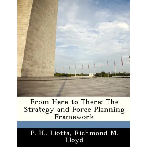 From Here to There: The Strategy and Force Planning Framework