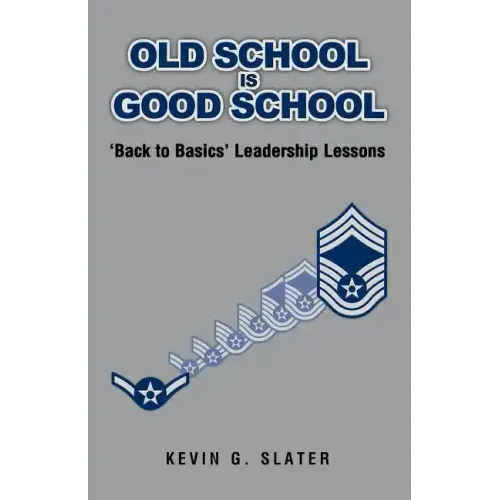 Old School is Good School: 'Back to Basics' Leadership Lessons