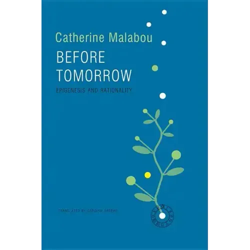 Before Tomorrow: Epigenesis and Rationality
