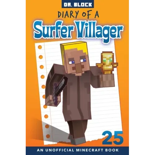 Diary of a Surfer Villager, Book 25: an unofficial Minecraft book