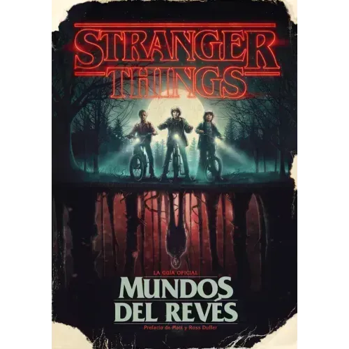 Stranger Things. Mundos Al Revés / Stranger Things: Worlds Turned Upside Down
