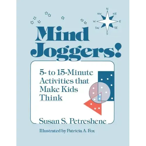 Mind Joggers!: 5- To 15- Minute Activities That Make Kids Think