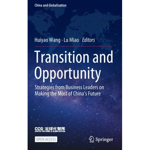 Transition and Opportunity: Strategies from Business Leaders on Making the Most of China's Future