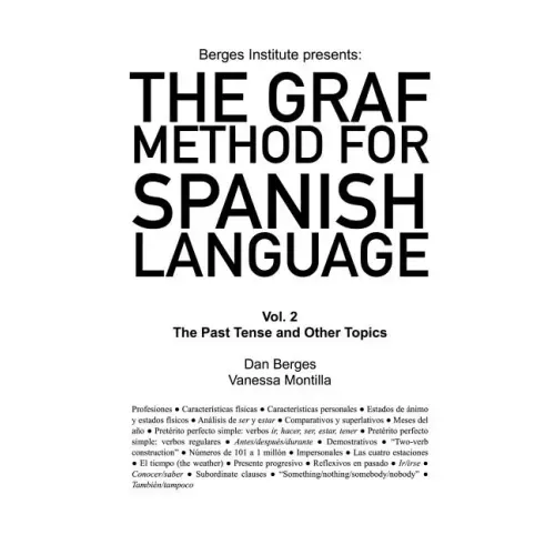 The Graf Method for Spanish Language, Vol 2: The Past Tense and Other Topics