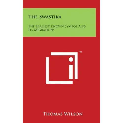 The Swastika: The Earliest Known Symbol and Its Migrations
