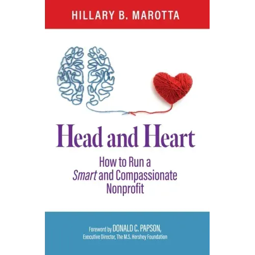 Head and Heart: How to Run a Smart and Compassionate Nonprofit