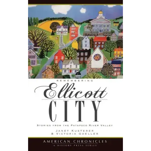 Remembering Ellicott City: Stories from the Patapsco River Valley