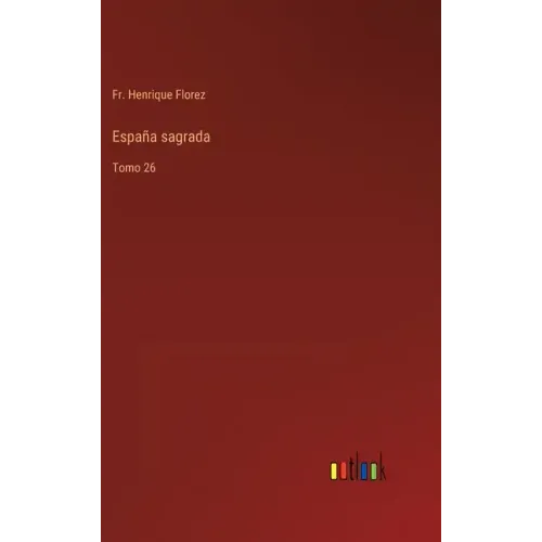 España sagrada: Tomo 26