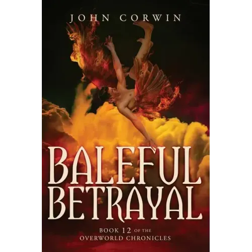Baleful Betrayal: Overworld Chronicles Book Twelve