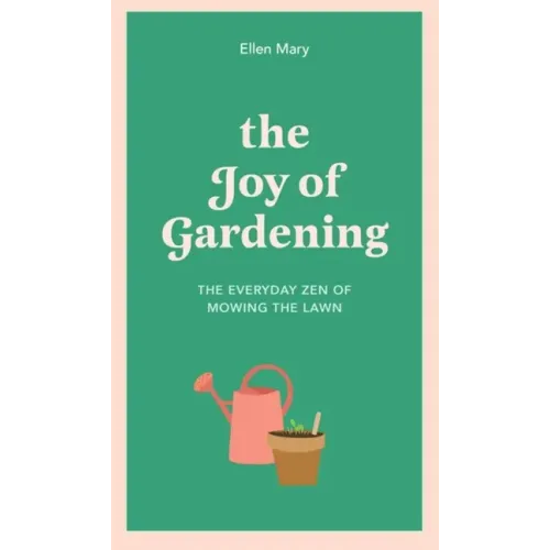 The Joy of Gardening: The Everyday Zen of Mowing the Lawn