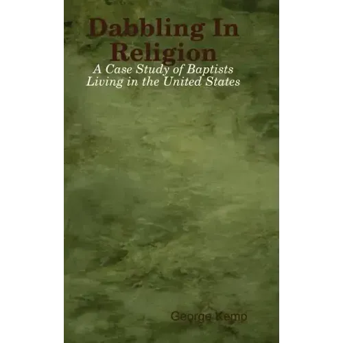 Dabbling In Religion: A Case Study of Baptists Living in the United States