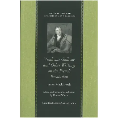 Vindiciae Gallicae and Other Writings on the French Revolution
