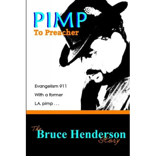Pimp to Preacher: Evangelism 911 With a Former L.A. Pimp