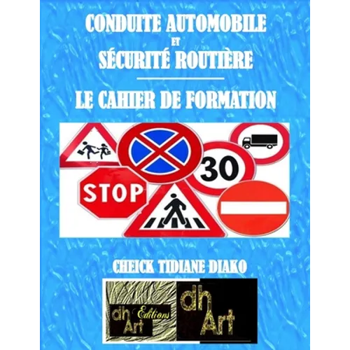 Conduite Automobile Et Sécurité Routière: Le Cahier de Formation