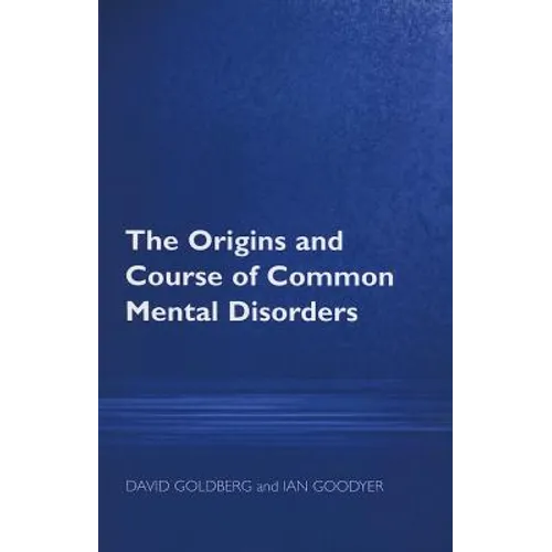 The Origins and Course of Common Mental Disorders