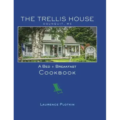 The Trellis House Cookbook