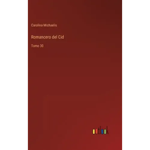 Romancero del Cid: Tomo 30
