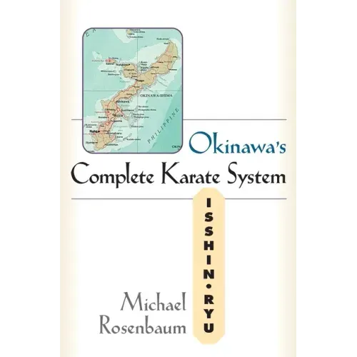 Okinawa's Complete Karate System: Isshin Ryu