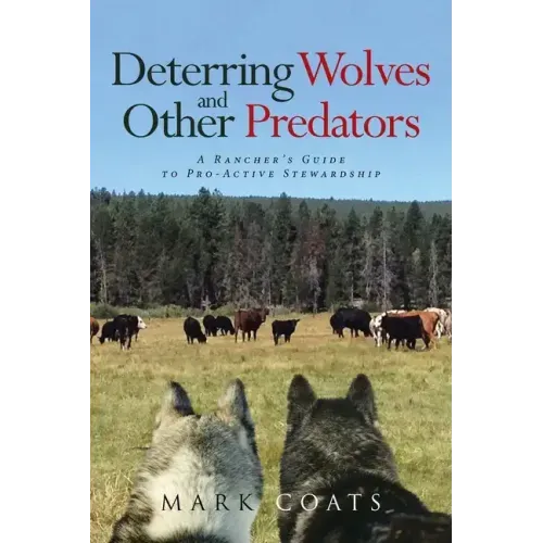 Deterring Wolves and Other Predators: A Rancher's Guide to Pro-Active Stewardship